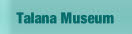 Talana Museum.